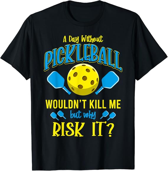 Funny Pickleball Saying, Pickleball Player, Pickleball TShirt Amazon